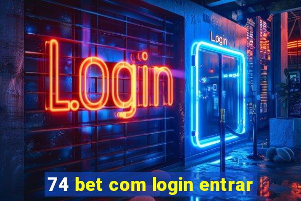 74 bet com login entrar